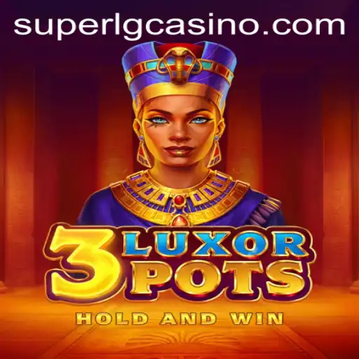 Dive Into the Thrilling World of 3LuxorPots