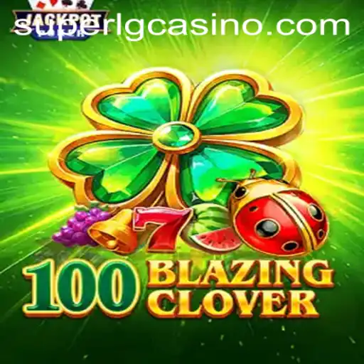 Unveiling the Thrill of 100BlazingClover